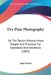 Dry Plate Photography: Or The Tannin Process Made Simple And Practical For Operators And Amateurs (1865) by John Towler