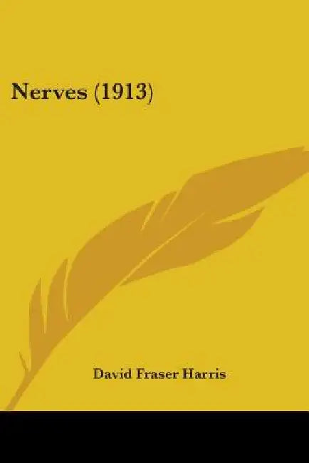 Nerves (1913) by David Fraser Harris