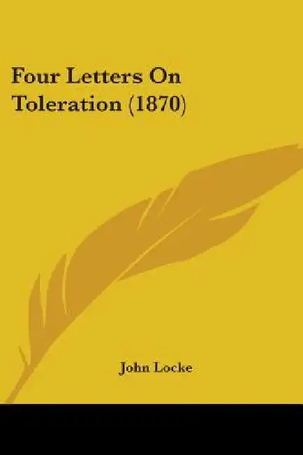 Four Letters On Toleration (1870) by John Locke