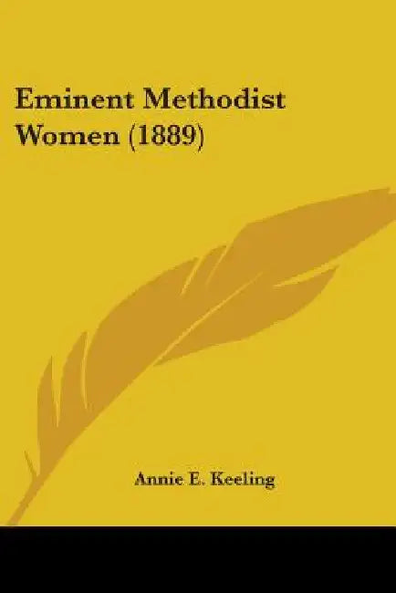 Eminent Methodist Women (1889) by Annie E. Keeling