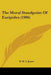 The Moral Standpoint Of Euripides (1906) by W. H. S. Jones