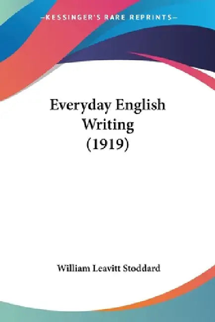 Everyday English Writing (1919) by William Leavitt Stoddard