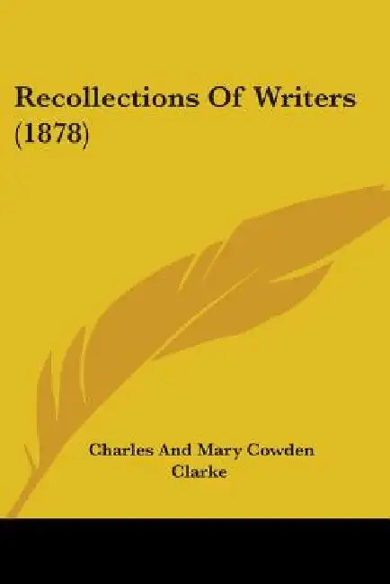 Recollections Of Writers (1878) by Charles Clarke