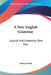 A New English Grammar: Logical And Historical, Part Two: Syntax (1900) by Henry Sweet