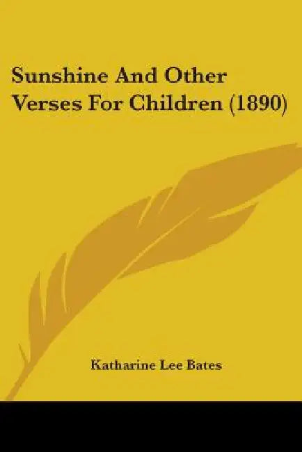 Sunshine And Other Verses For Children (1890) by Katharine Lee Bates