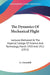 The Dynamics Of Mechanical Flight: Lectures Delivered At The Imperial College Of Science And Technology, March 1910 And 1911 (1912) by G. Greenhill