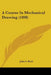 A Course In Mechanical Drawing (1898) by John S. Reid