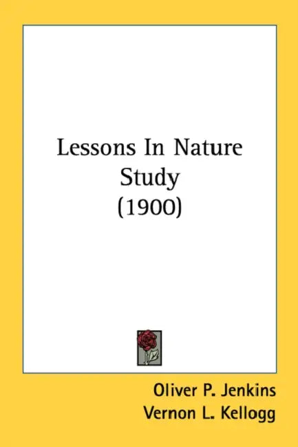 Lessons In Nature Study (1900) by Oliver P. Jenkins, Vernon L. Kellogg