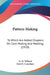 Pattern-Making: To Which Are Added Chapters On Core-Making And Molding (1910) by G. H. Willard, Fred D. Crawshaw