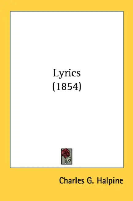 Lyrics (1854) by Charles G. Halpine