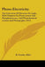 Photo-Electricity: The Liberation Of Electrons By Light, With Chapters On Fluorescence And Phosphorescence, And Photochemical Actions And by Herbert Stanley Allen