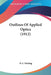 Outlines Of Applied Optics (1912) by P. G. Nutting