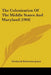 The Colonization Of The Middle States And Maryland (1904) by Frederick Robertson Jones