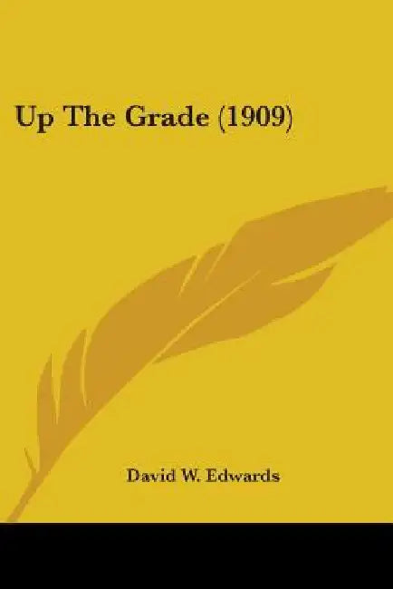 Up The Grade (1909) by David W. Edwards