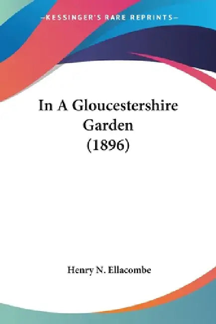 In A Gloucestershire Garden (1896) by Henry N. Ellacombe