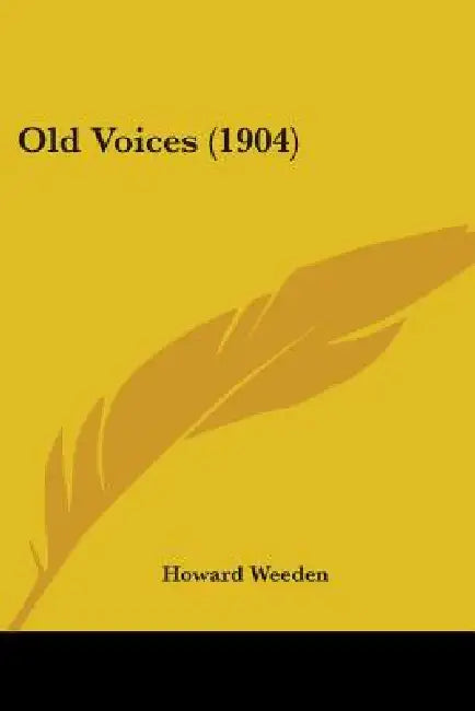 Old Voices (1904) by Howard Weeden