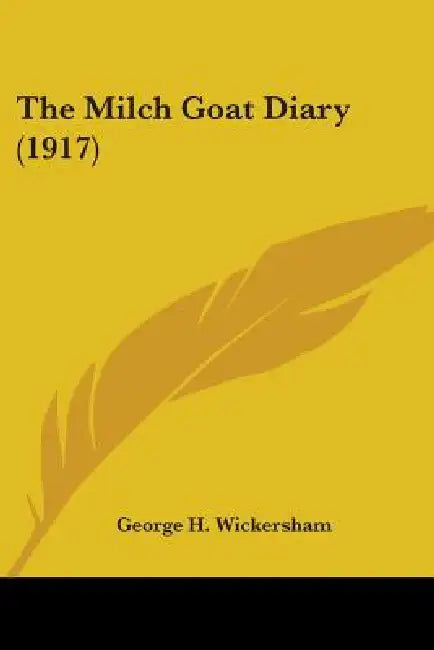 The Milch Goat Diary (1917) by George H. Wickersham