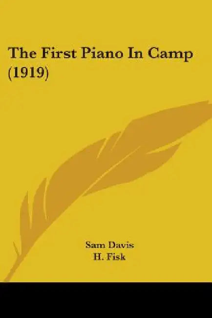 The First Piano In Camp (1919) by Sam Davis, H. Fisk