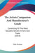 The Artists Companion And Manufacturer's Guide: Consisting Of The Most Valuable Secrets In Arts And Trade (1814) by John Norman