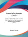 Women In The Apostolic Church: A Critical Study Of The Evidence In The New Testament For The Prominence Of Women In Early Christianity (1917) by Thomas B. Allworthy
