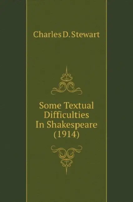 Some Textual Difficulties In Shakespeare (1914) by Charles D. Stewart