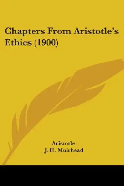 Chapters From Aristotle's Ethics (1900) by Aristotle, J. H. Muirhead