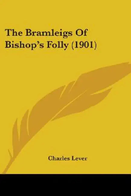 The Bramleigs Of Bishop's Folly (1901) by Charles Lever