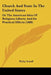 Church And State In The United States: Or The American Idea Of Religious Liberty And Its Practical Effects (1888) by Philip Schaff