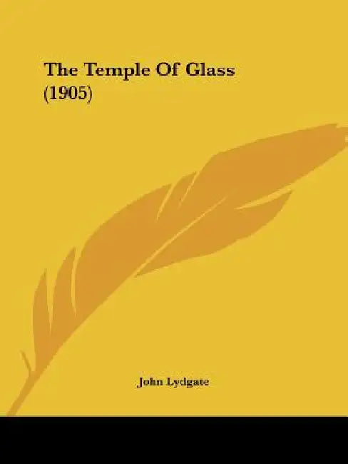 The Temple Of Glass (1905) by John Lydgate