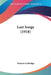 Last Songs (1918) by Francis Ledwidge