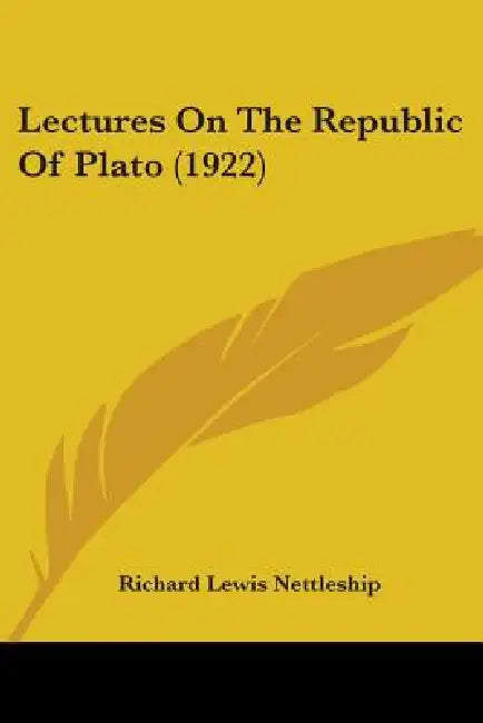 Lectures On The Republic Of Plato (1922) by Richard Lewis Nettleship