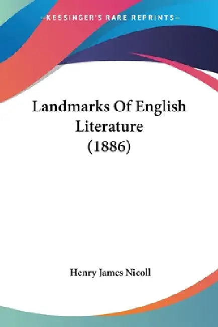 Landmarks Of English Literature (1886) by Henry James Nicoll
