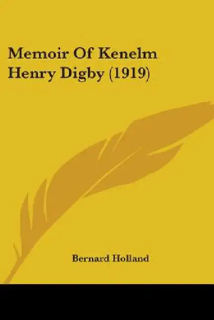 Memoir of Kenelm Henry Digby (1919) by Bernard Henry Holland
