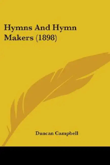 Hymns And Hymn Makers (1898) by Duncan Campbell