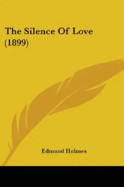 The Silence Of Love (1899) by Edmond Holmes