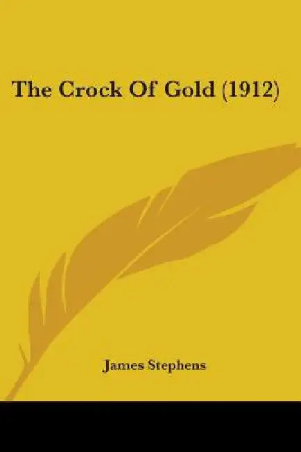 The Crock Of Gold (1912) by James Stephens