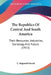 The Republics Of Central And South America: Their Resources, Industries, Sociology And Future (1913) by C. Reginald Enock