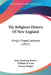 The Religious History Of New England: King's Chapel Lectures (1917) by John Winthrop Platner, William W. Fenn, George Hodges