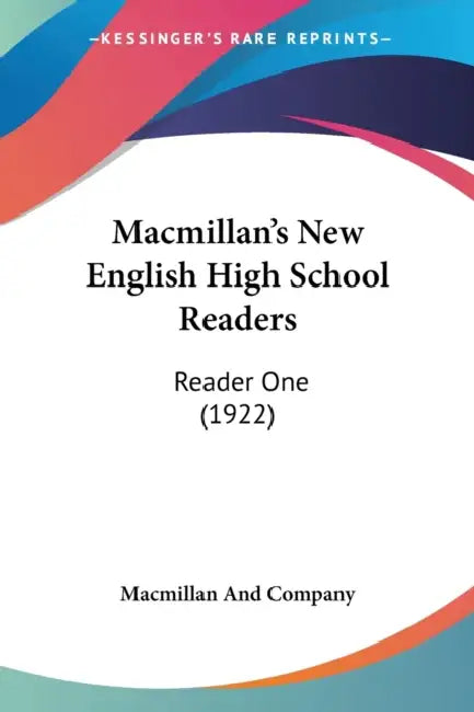 Macmillan's New English High School Readers: Reader One (1922) by MacMillan and Company