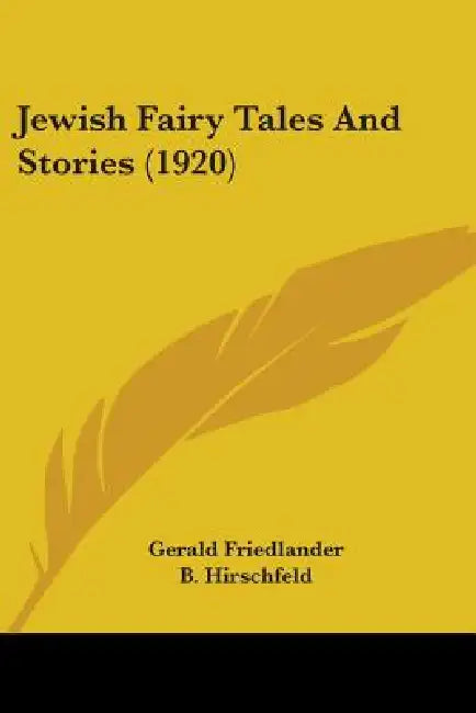 Jewish Fairy Tales And Stories (1920) by Gerald Friedlander, B. Hirschfeld