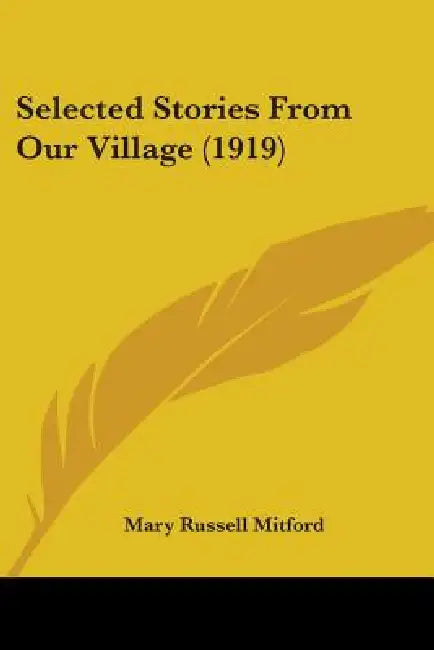 Selected Stories From Our Village (1919) by Mary Russell Mitford