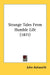 Strange Tales From Humble Life (1871) by John Ashworth