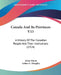 Canada And Its Provinces V15: A History Of The Canadian People And Their Institutions (1914) by Adam Shortt, Arthur G. Doughty