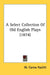 A Select Collection Of Old English Plays (1874) by W. Carew Hazlitt