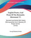 English Poetry And Prose Of The Romantic Movement V1: Selected And Edited With Notes, Bibliographies And A Glossary Of Proper Names (1916) by George Benjamin Woods