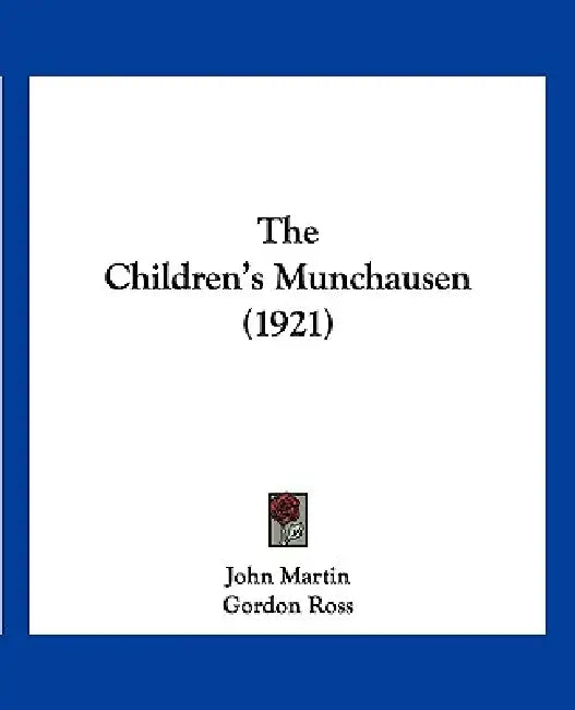 The Children's Munchausen (1921) by John Martin, Gordon Ross, Rudolf Erich Raspe