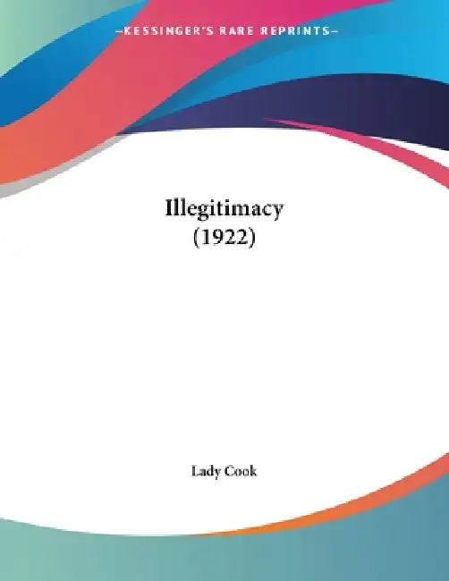 Illegitimacy (1922) by Lady Cook