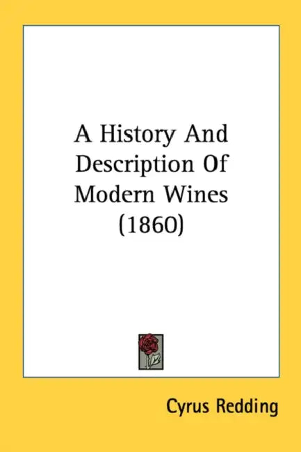 A History And Description Of Modern Wines (1860) by Cyrus Redding