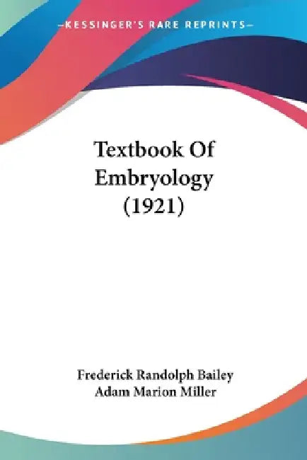 Textbook Of Embryology (1921) by Frederick Randolph Bailey, Adam Marion Miller