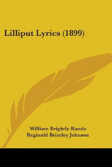 Lilliput Lyrics (1899) by William Brightly Rands, Reginald Brimley Johnson, Charles Robinson